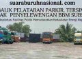Disfungsi Fasilitas: Lahan Parkir di Tanjung Mulia Diduga Jadi Cover Praktek Illicit Trade BBM Subsidier, APH Didesak Bertindak