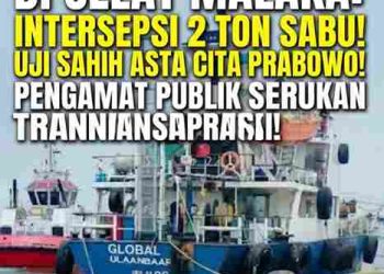 Diplomasi Besi di Selat Malaka: Intersepsi Maritim 2 Ton Sabu, Uji Sahih Asta Cita Prabowo, dan Imbauan Transparansi Pengamat Publik
