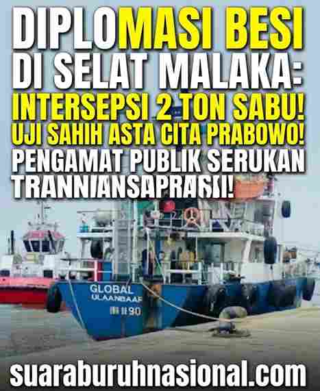 Diplomasi Besi di Selat Malaka: Intersepsi Maritim 2 Ton Sabu, Uji Sahih Asta Cita Prabowo, dan Imbauan Transparansi Pengamat Publik