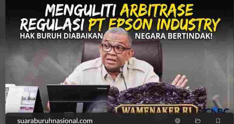 Menguliti Dugaan Arbitrase Regulasi PT Indonesia Epson Industry
